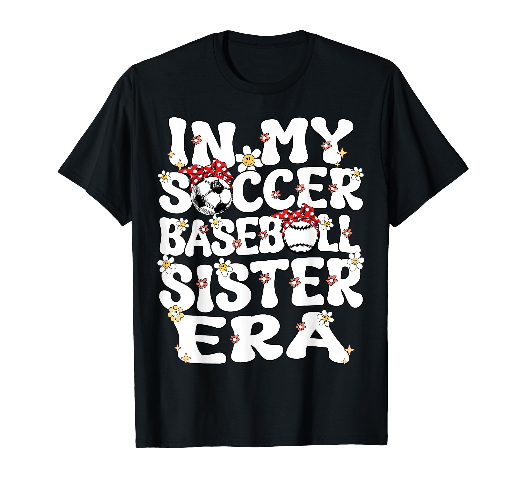 My Soccer Baseball Sister Era T-Shirt - Custom Art Print Men Women