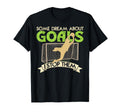 Some Dream About Goals I Stop Them T-Shirt - Aesthetic Graphic for Adults