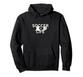 Soccer Is Life Outfit Fans Teams Family Hoodie - Custom Art Print Unisex