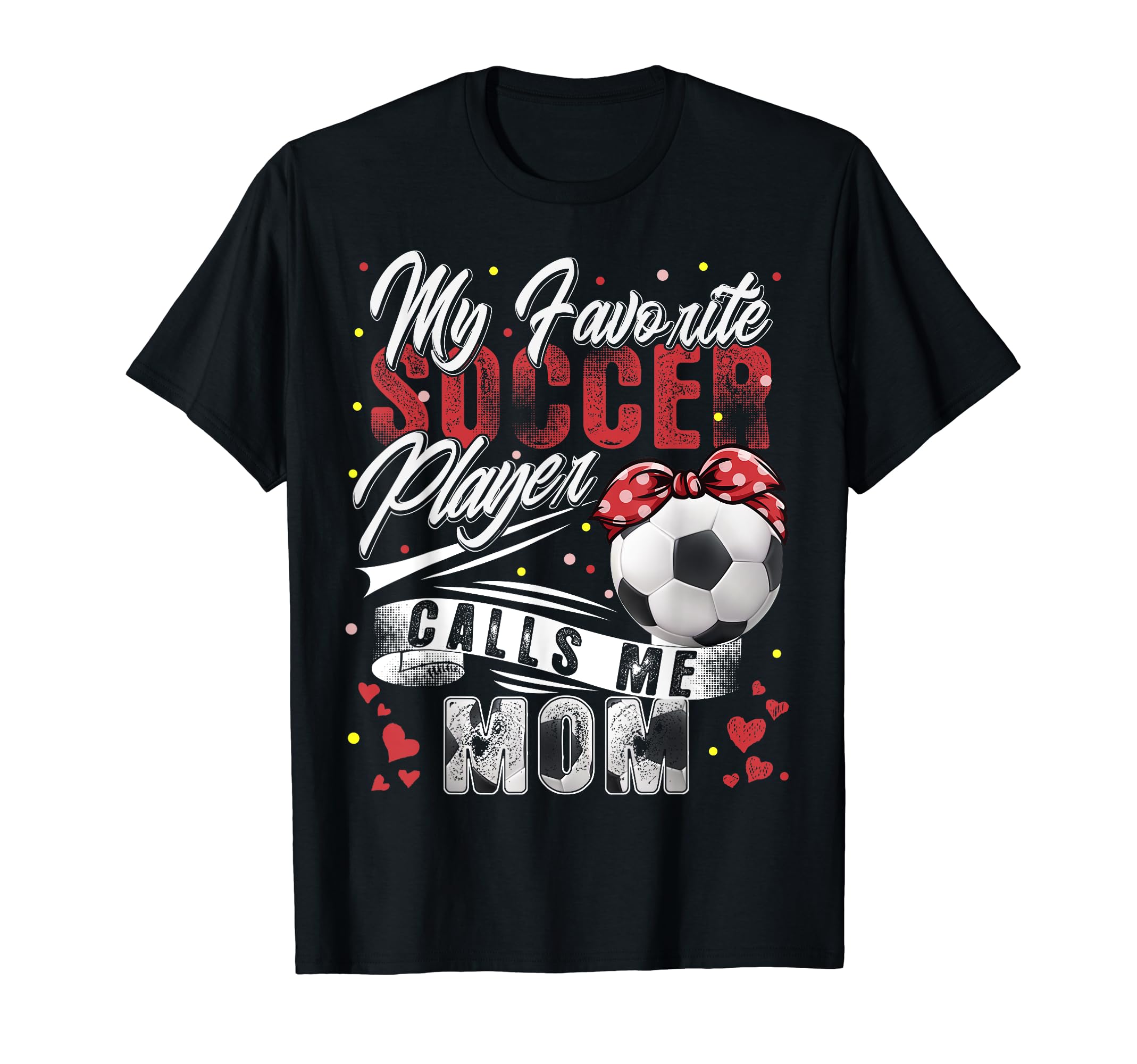 My Favorite Soccer Player Calls Me T-Shirt - Aesthetic Graphic for Adults