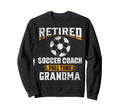 Retired Soccer Coach Full Time Sweatshirt - Unique Graphic Men Women