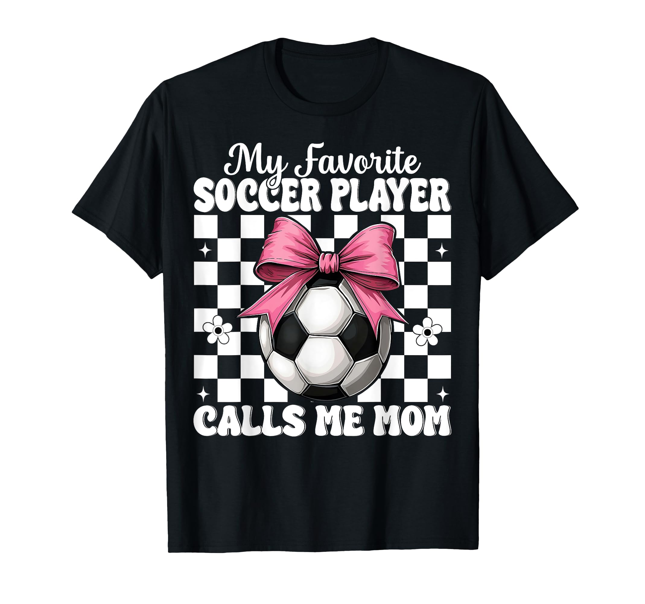 My Favorite Soccer Player Calls Me Mom T-Shirt - Streetwear Style Unisex
