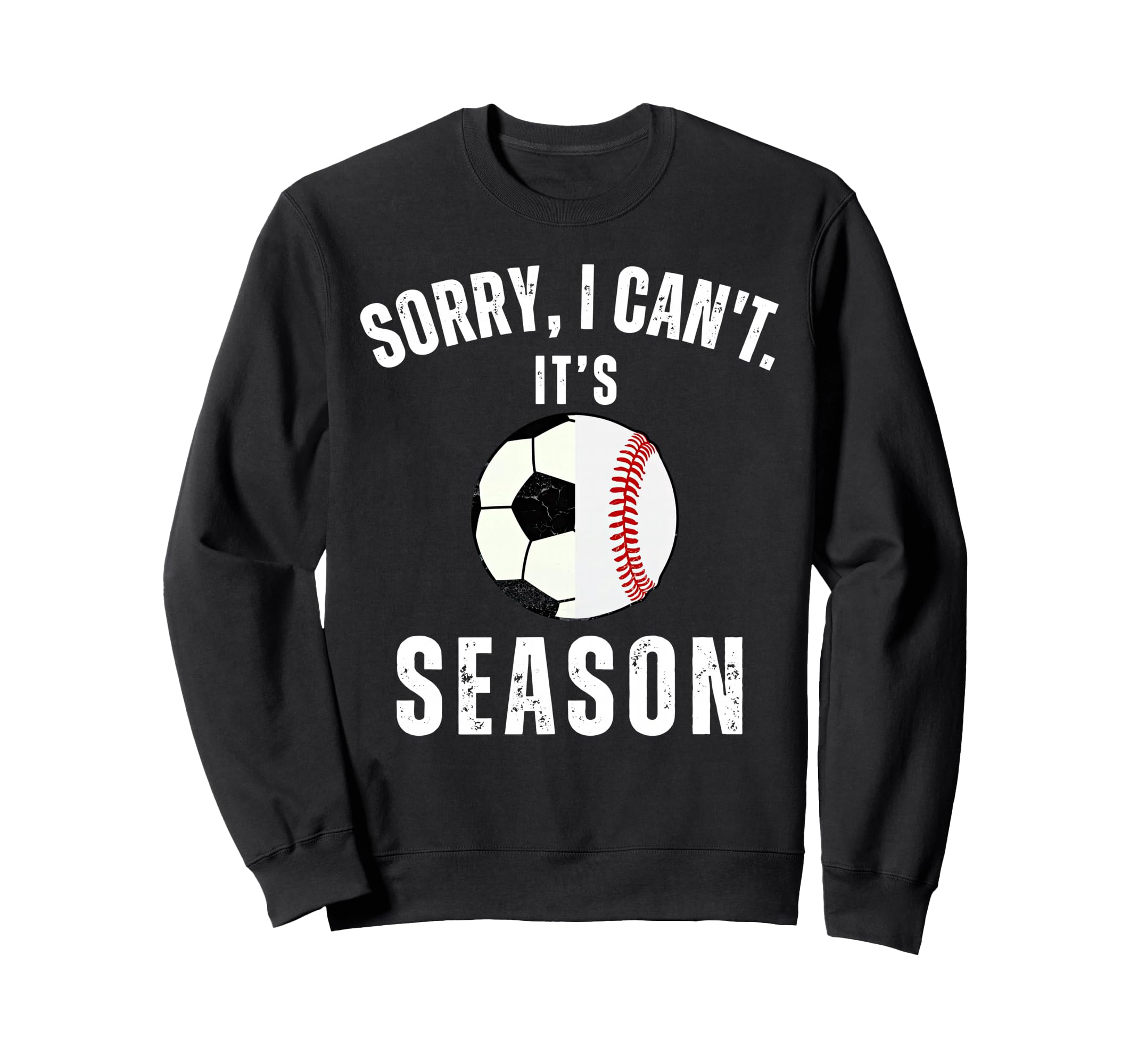 Sorry I Cant Its Soccer And Sweatshirt - Novelty Apparel for Adults