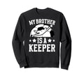 My Brother Is Soccer Keeper Brother Sweatshirt - Graphic Print Unisex