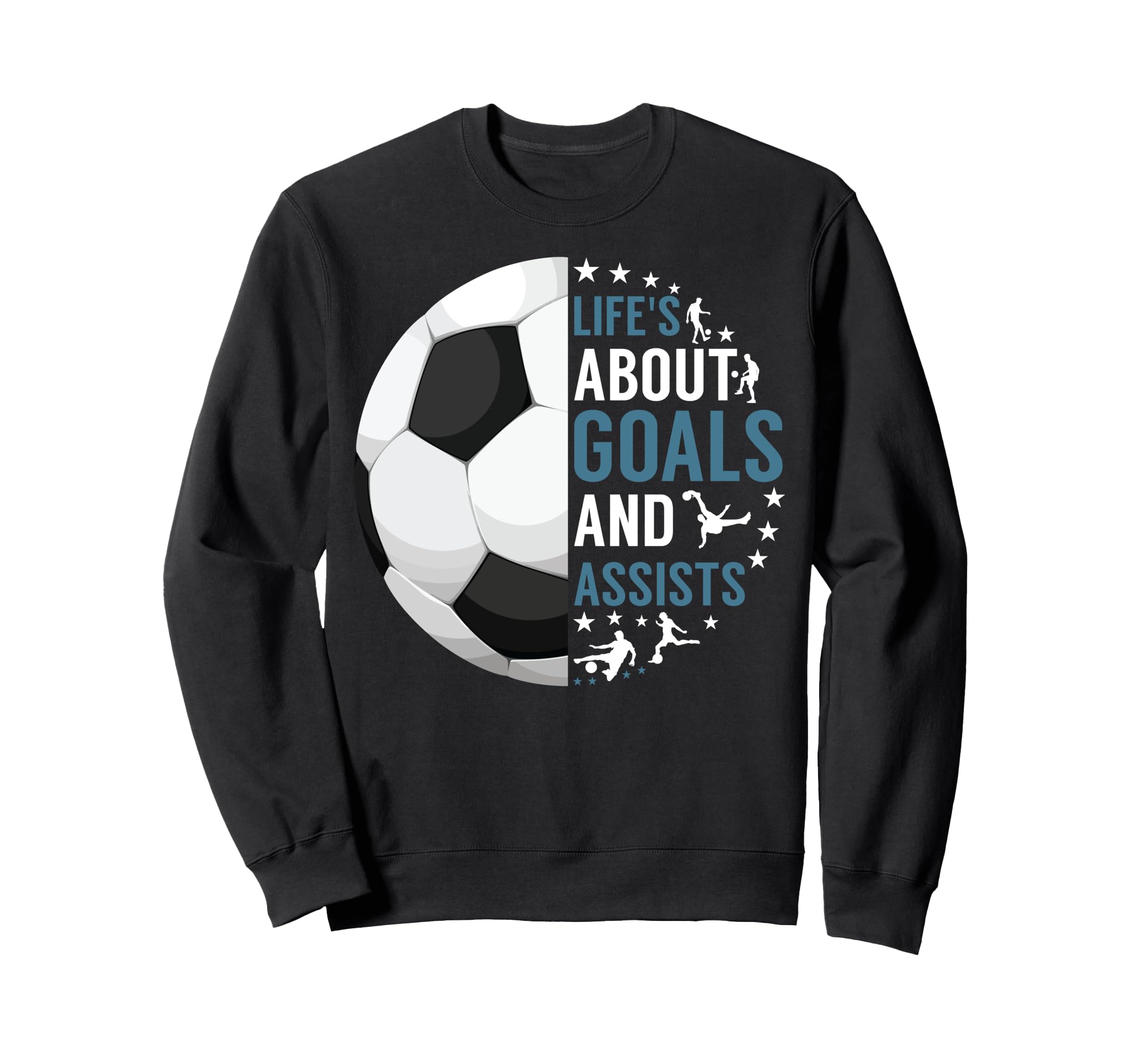 Funny Lifes About Goals And Sweatshirt - Casual Everyday Wear Unisex