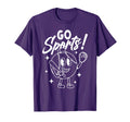 Go Sports Funny Sarcastic Slogan T-Shirt - Novelty Apparel Unisex