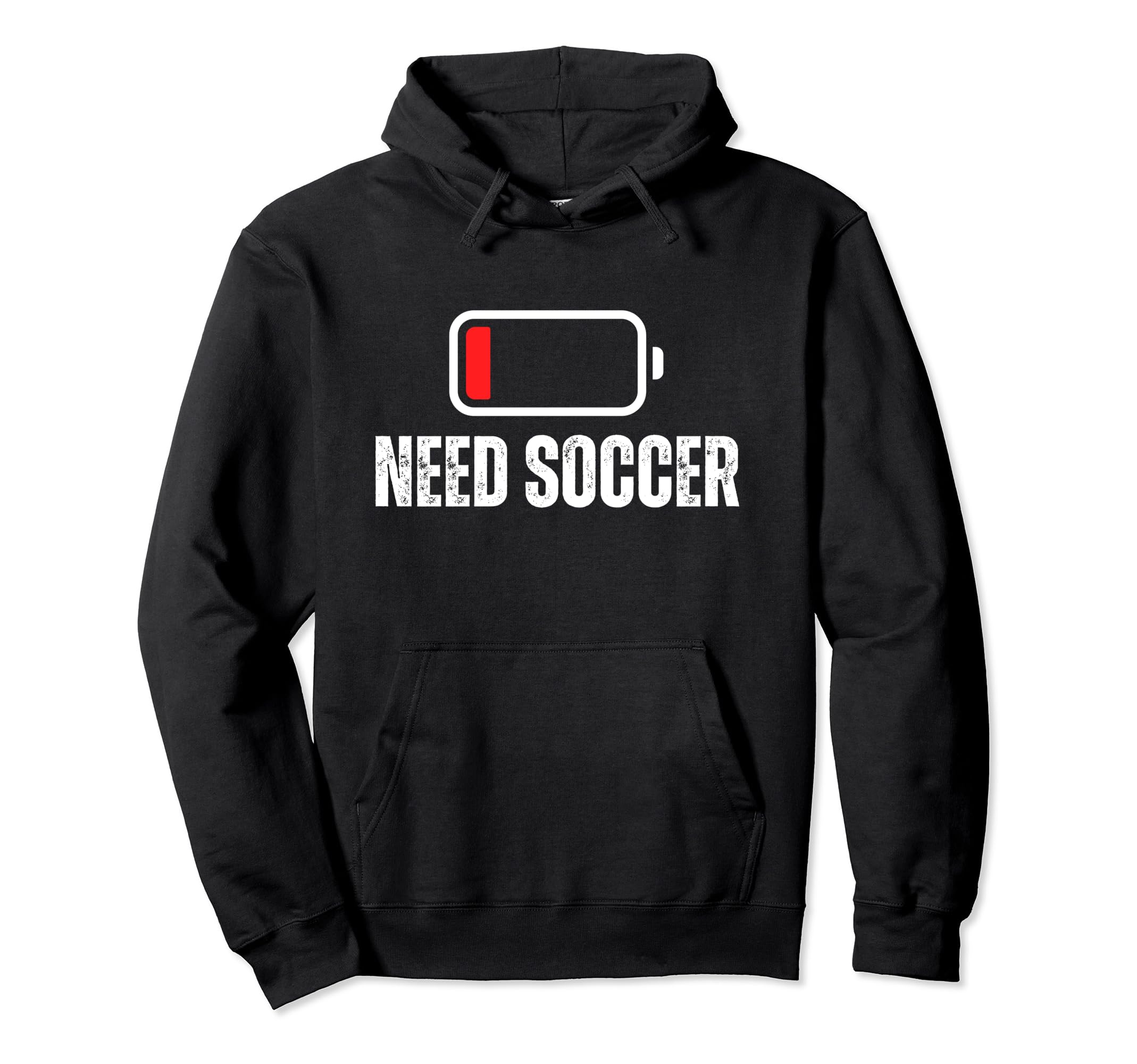 Need Soccer Low Battery Funny Soccer Hoodie - Novelty Apparel Men Women