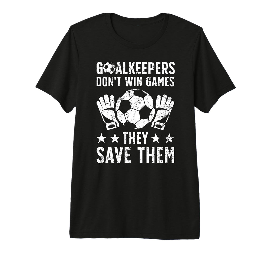 Soccer Goalkeeper Appreciation T-Shirt - Casual Everyday Wear Unisex