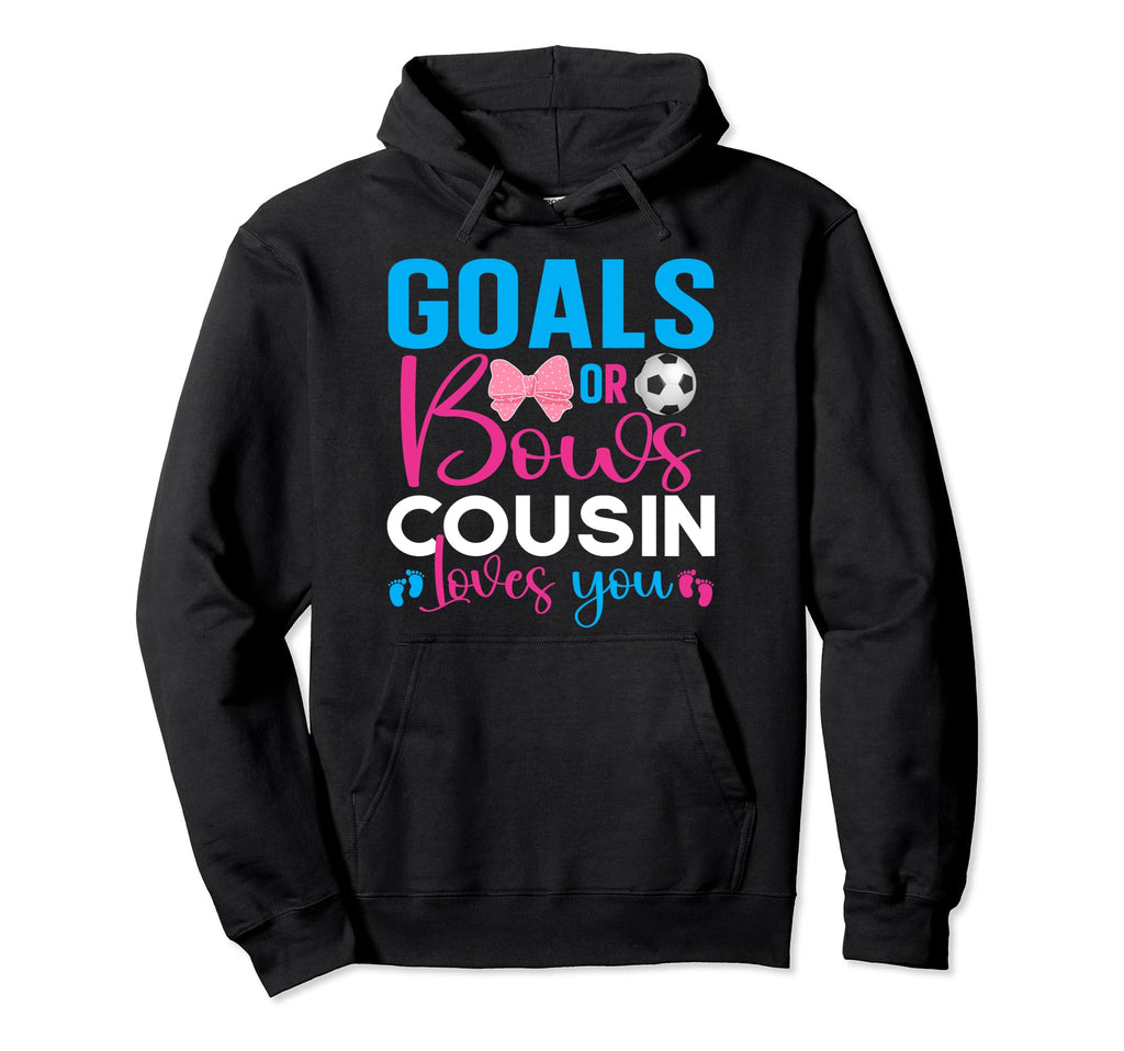 Goals Or Bows Cousin Loves You Gender Hoodie - Minimalist Print Men Women
