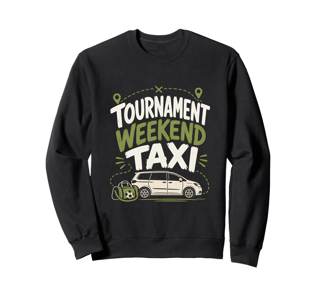 Funny Soccer Tournament Taxi Mom Dad Sweatshirt - Custom Art Print Unisex