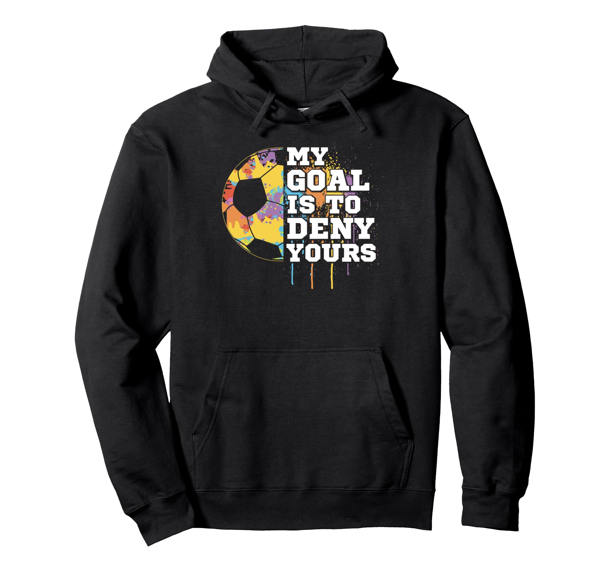 Football Goalie Goalkeeper My Goal Is Hoodie - Minimalist Print for Adults