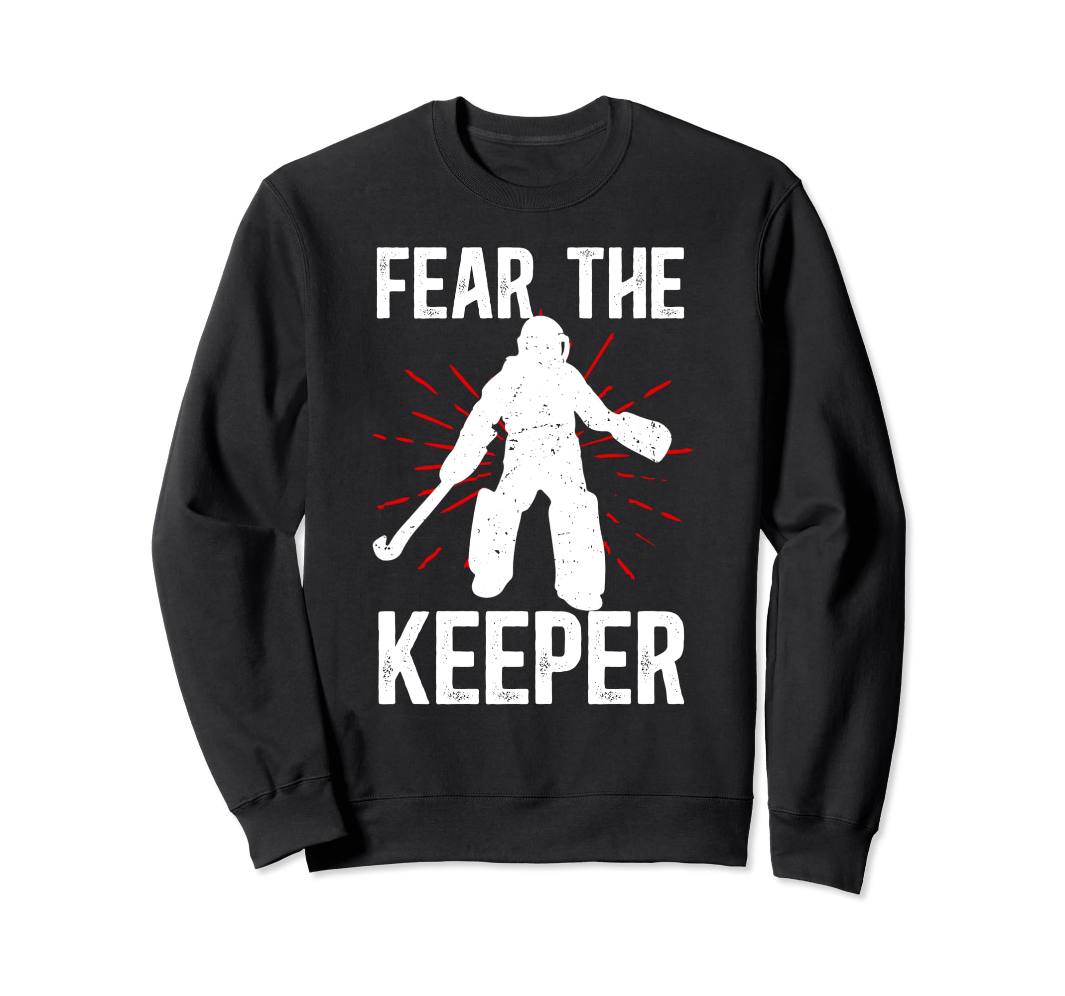 Fear Keeper Field Hockey Keeper Field Sweatshirt - Unique Graphic Unisex