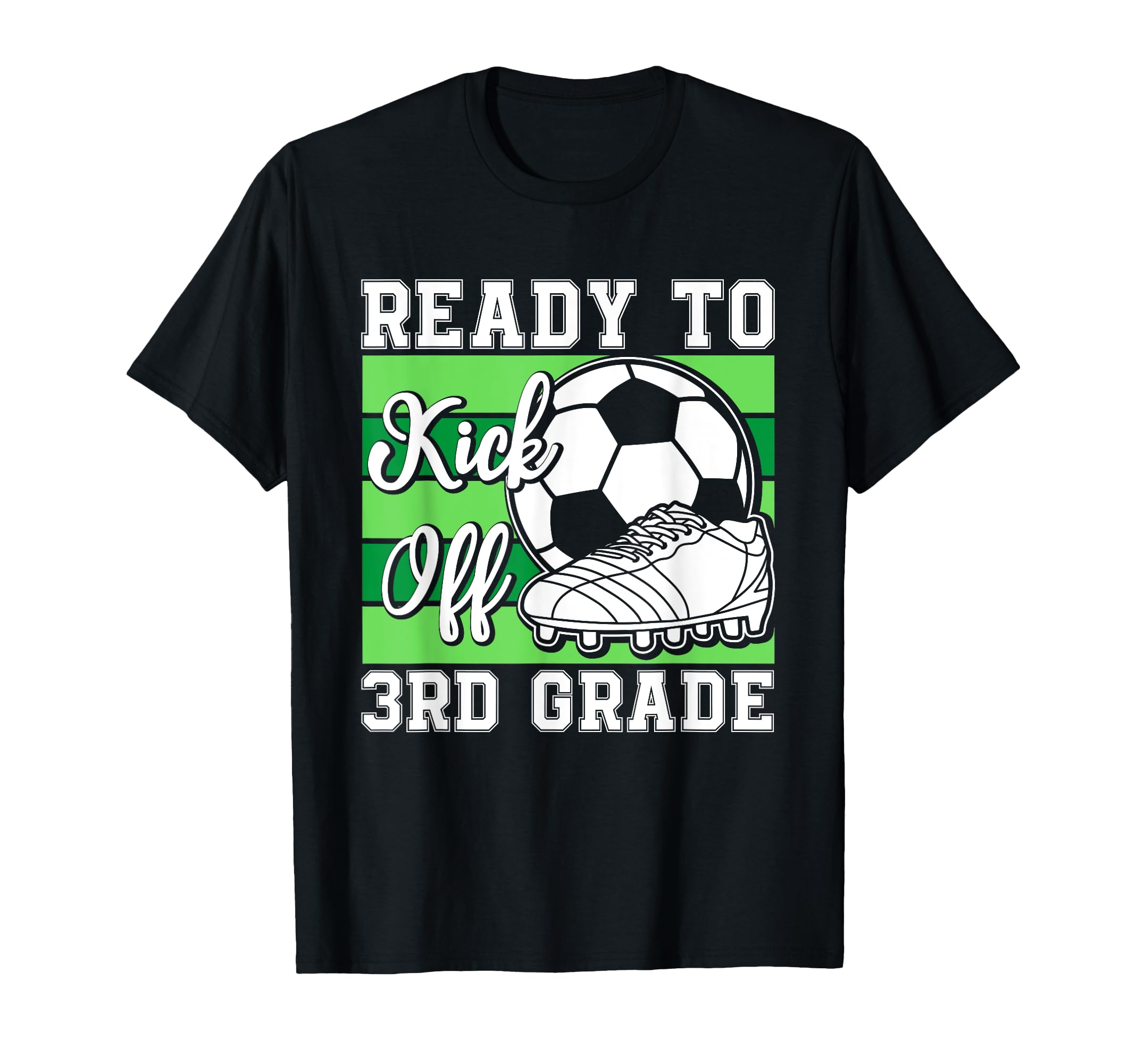 Ready To Kick Off 3Rd Grade Soccer T-Shirt - Graphic Print for Adults