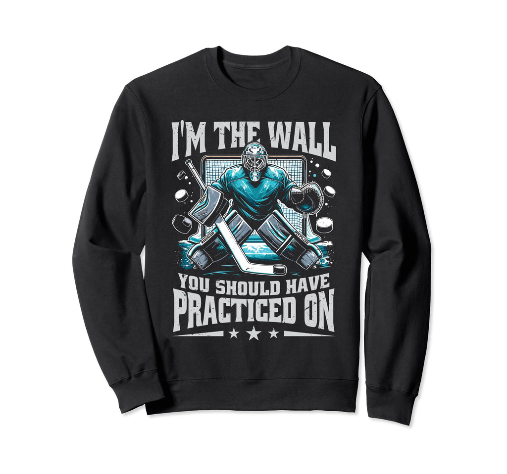 Goalie Ice Hockey Goalkeeper Funny Sweatshirt - Novelty Apparel Men Women