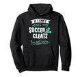 Soccer Gift Take My Soccer Cleats Hoodie - Streetwear Style Men Women