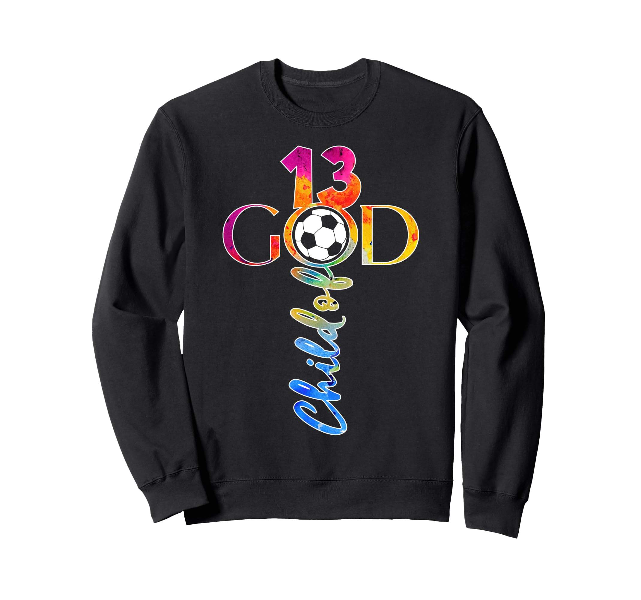 Jesus 13 Years Child God Soccer Sweatshirt - Unique Graphic for Adults
