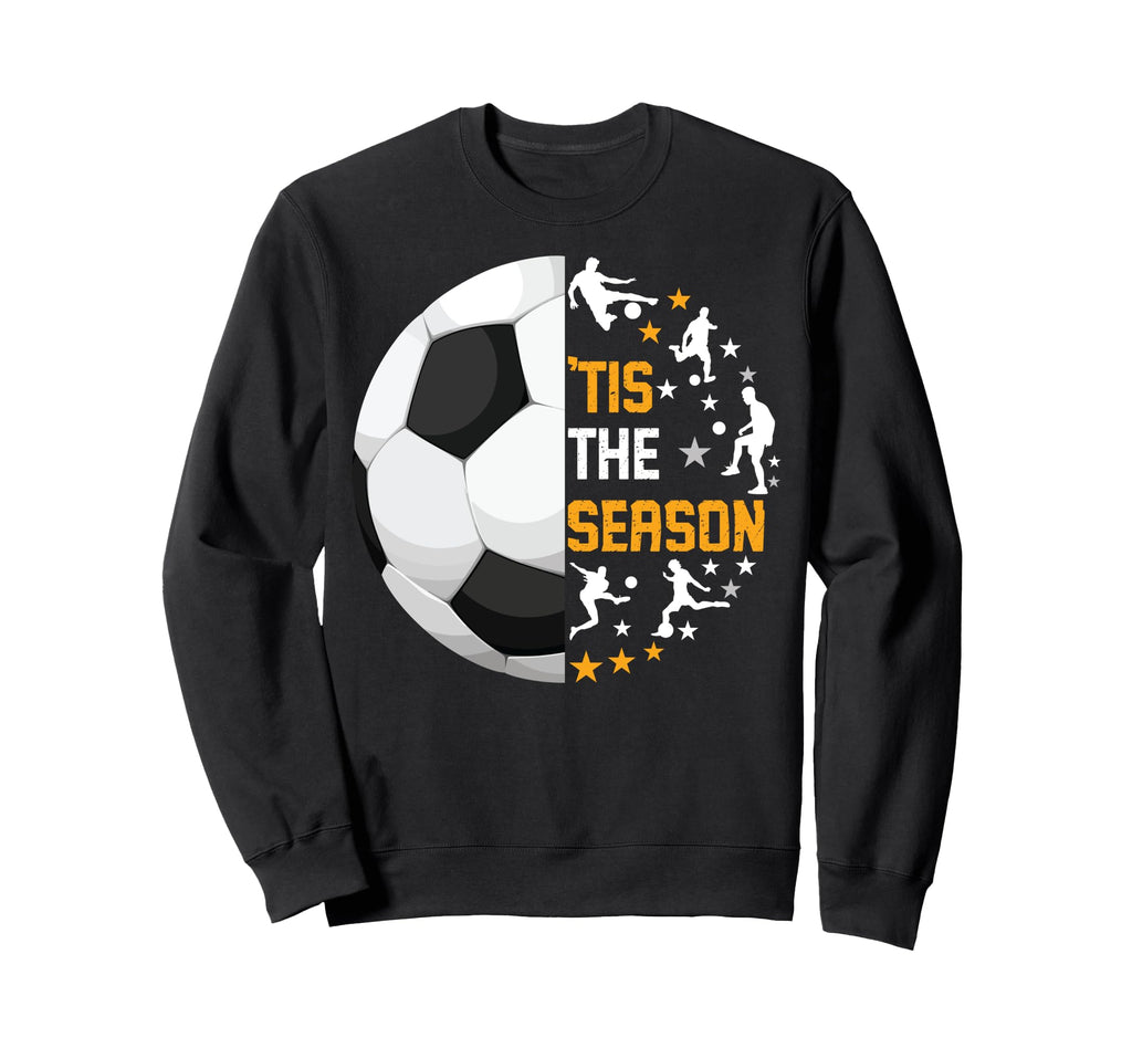 Funny Tis Season Soccer Sweatshirt - Trendy Graphic Unisex