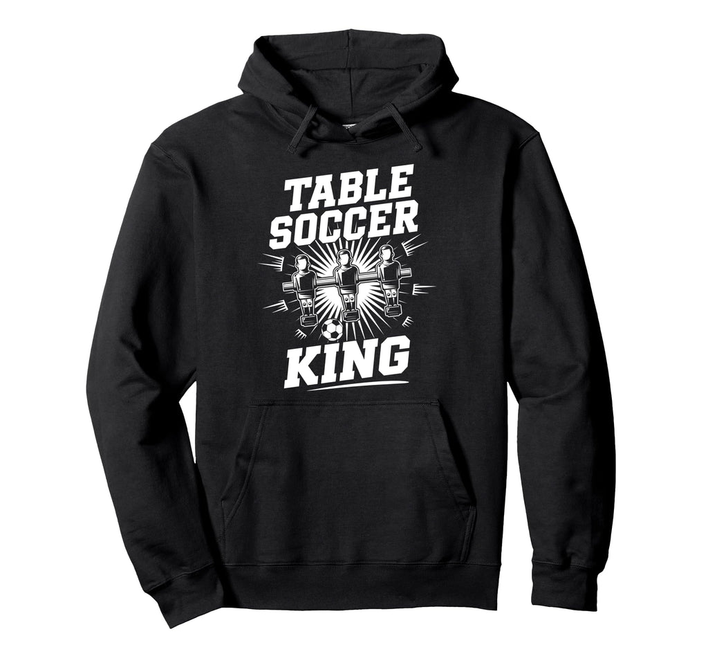 Table Soccer King Foosball Tablesoccer Hoodie - Novelty Apparel Men Women
