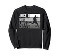 Funny Just Who Loves Soccer Sweatshirt - Minimalist Print Men Women