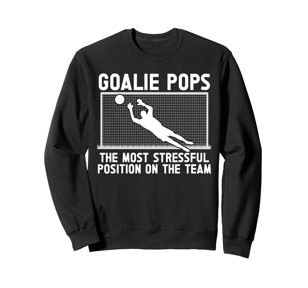 Soccer Goalie Pops Funny Pops Soccer Sweatshirt - Novelty Apparel Unisex