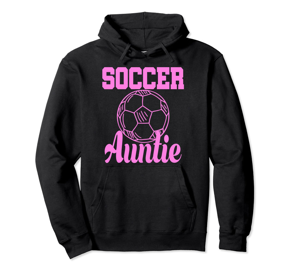 Soccer Auntie Funny Aunt Hoodie - Trendy Graphic Men Women