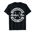 Teamwork Makes Dream Work Team T-Shirt - Casual Everyday Wear Unisex