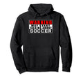 Warning May Start Talking About Soccer Hoodie - Novelty Apparel Unisex