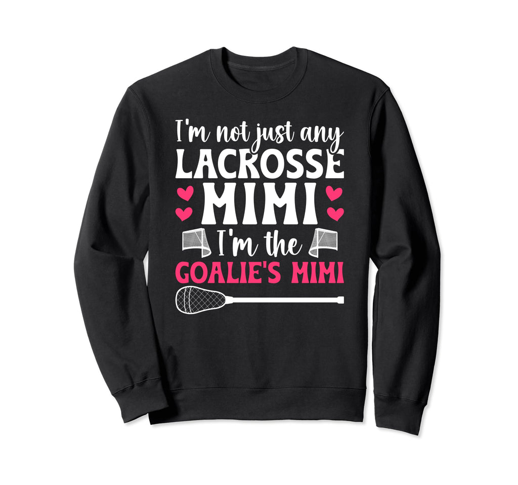 Im Lacrosse Goalie Mimi Lacrosse Sweatshirt - Streetwear Style Unisex