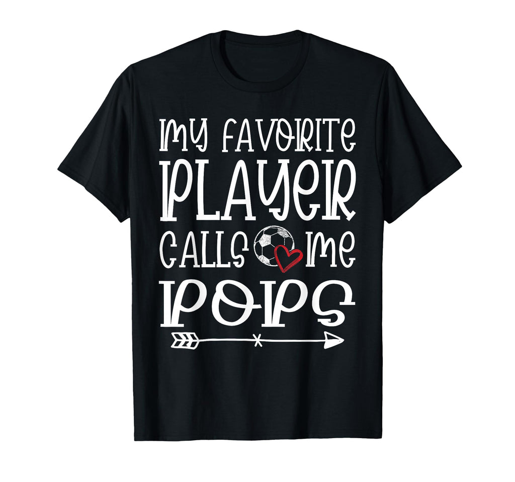 My Favorite Player Calls Me Pops T-Shirt - Casual Everyday Wear Unisex