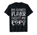 My Favorite Player Calls Me Pops T-Shirt - Casual Everyday Wear Unisex