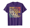 Im Not Yelling This Is Just My Soccer T-Shirt - Graphic Print Men Women