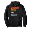 Weekends Coffee And Soccer Soccer Lovers Hoodie - Minimalist Print Unisex
