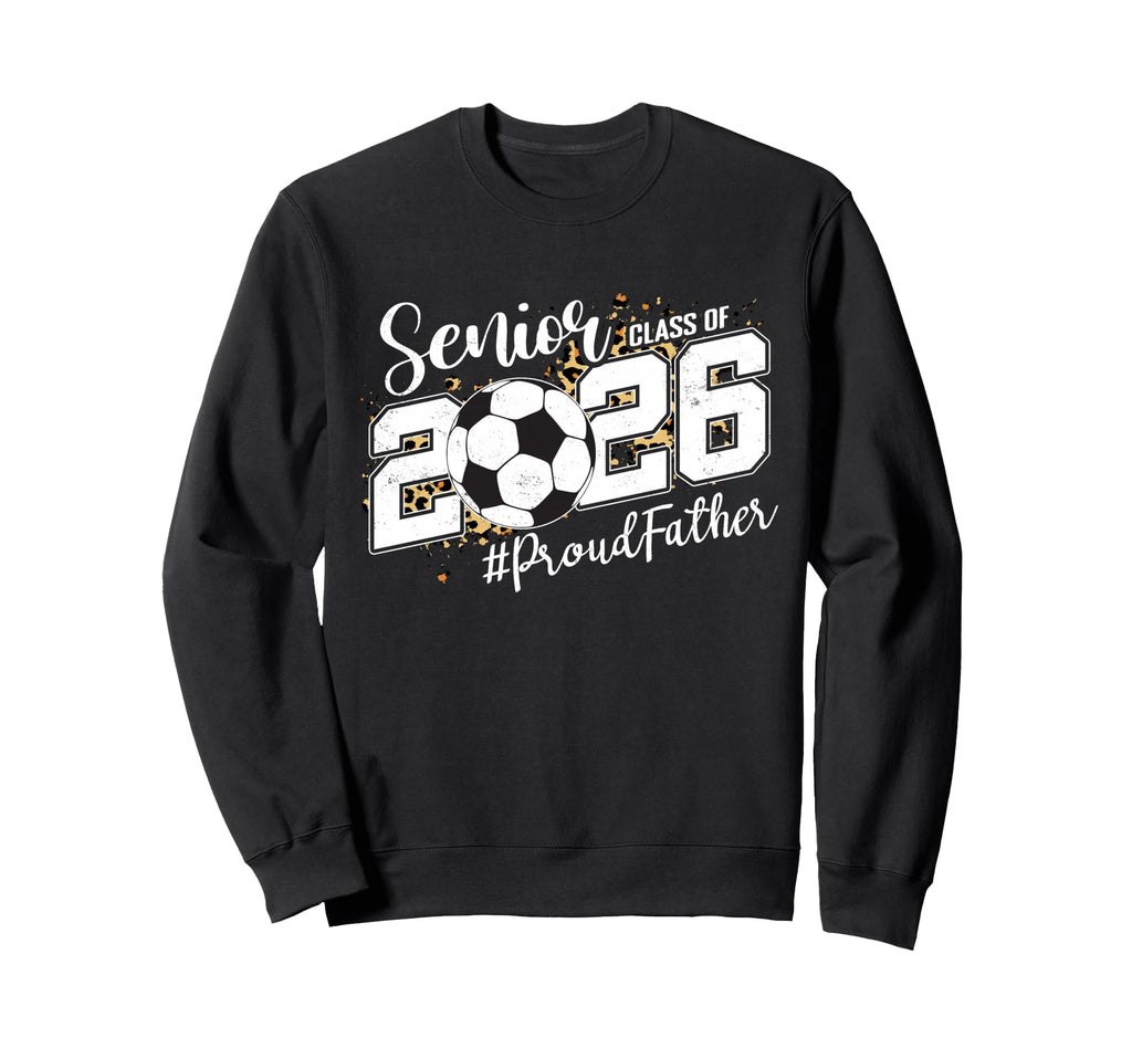 Proud Father 2026 Senior Soccer Ball Sweatshirt - Streetwear Style Unisex
