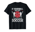 If Handball Was Easy It Would Be Called T-Shirt - Graphic Print for Adults