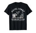 Hotel Lobby Drinking Club Traveling T-Shirt - Novelty Apparel Men Women