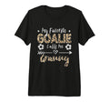 My Favorite Goalie Calls Me Granny T-Shirt - Trendy Graphic Men Women