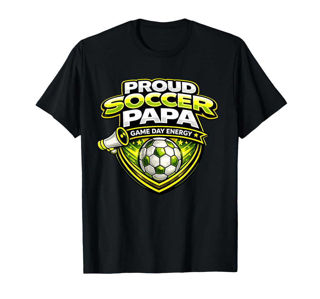 Soccer Papa Funny Proud Game Day Energy T-Shirt - Trendy Graphic for Adults