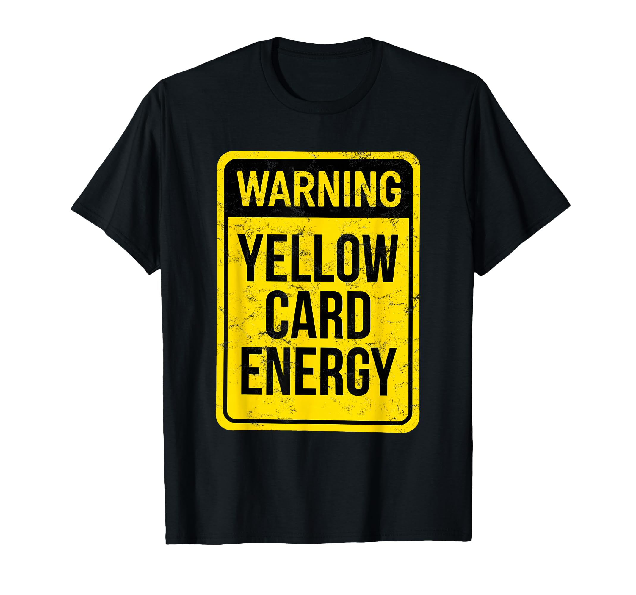 Warning Yellow Card Energy Funny T-Shirt - Custom Art Print for Adults