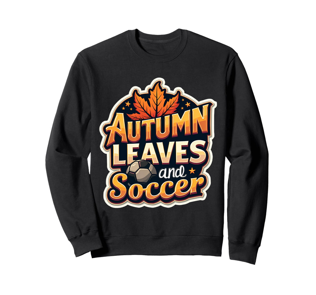 Autumn Leaves And Soccer Fall Lover Sweatshirt - Custom Art Print Unisex