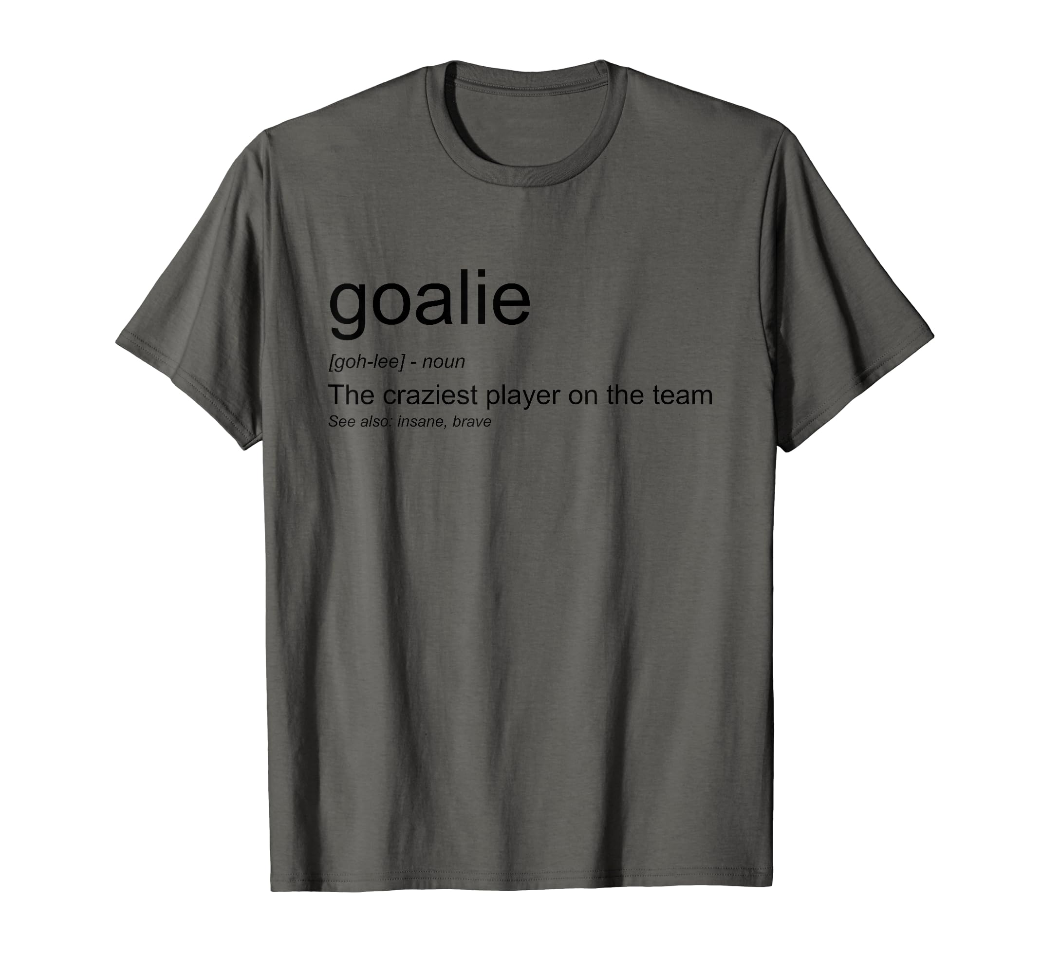 Funny Goalkeeper Definition Craziest T-Shirt - Minimalist Print Men Women