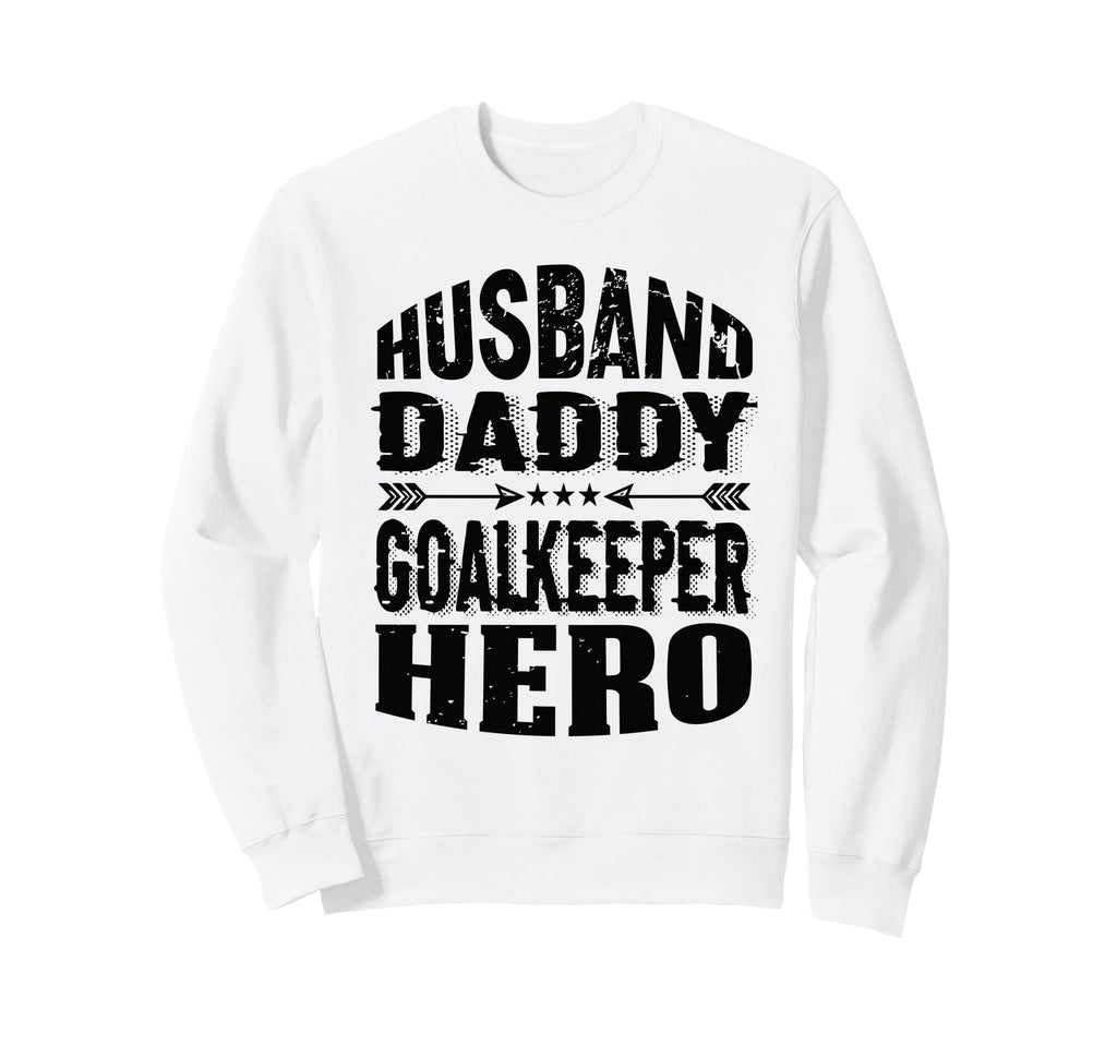 Husband Daddy Goalkeeper Hero Sweatshirt - Minimalist Print Men Women