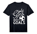 Gotta Have Goals Soccer Shirts T-Shirt - Streetwear Style Men Women