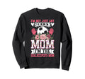 Funny Im Not Just Any Soccer Mom Sweatshirt - Streetwear Style for Adults