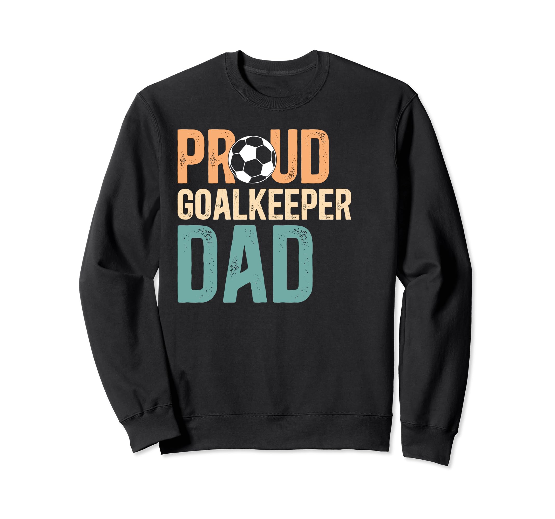 Proud Soccer Goalkeeper Dad Soccer Sweatshirt - Unique Graphic Men Women