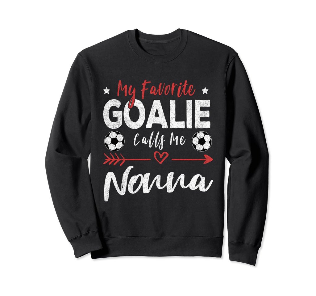 My Favorite Goalie Calls Me Nonna Sweatshirt - Minimalist Print Men Women