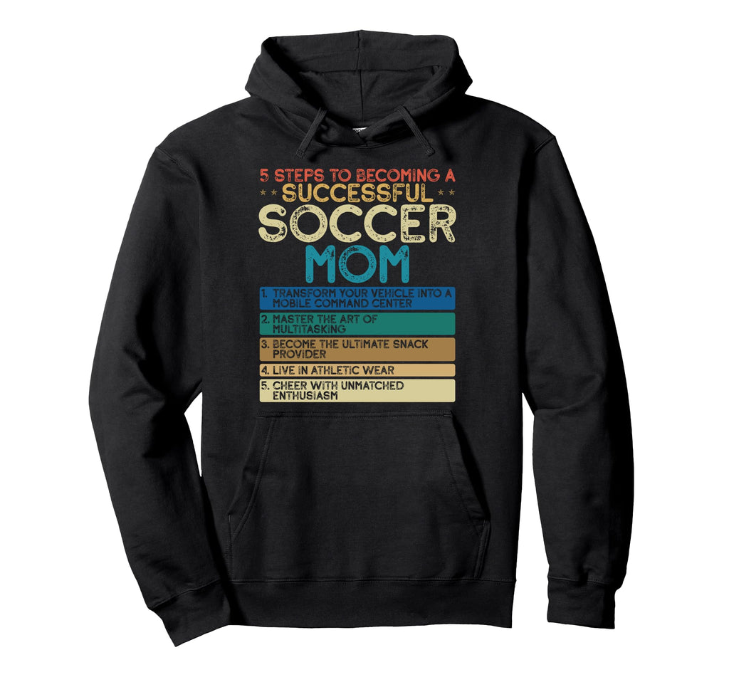 How To Be Soccer Mom 5 Easy Steps Funny Hoodie - Trendy Graphic Men Women