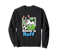 Soccer Is Ruff French Bulldog Playing Sweatshirt - Unique Graphic Unisex