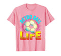Ball Life Soccer T-Shirt - Custom Art Print Men Women