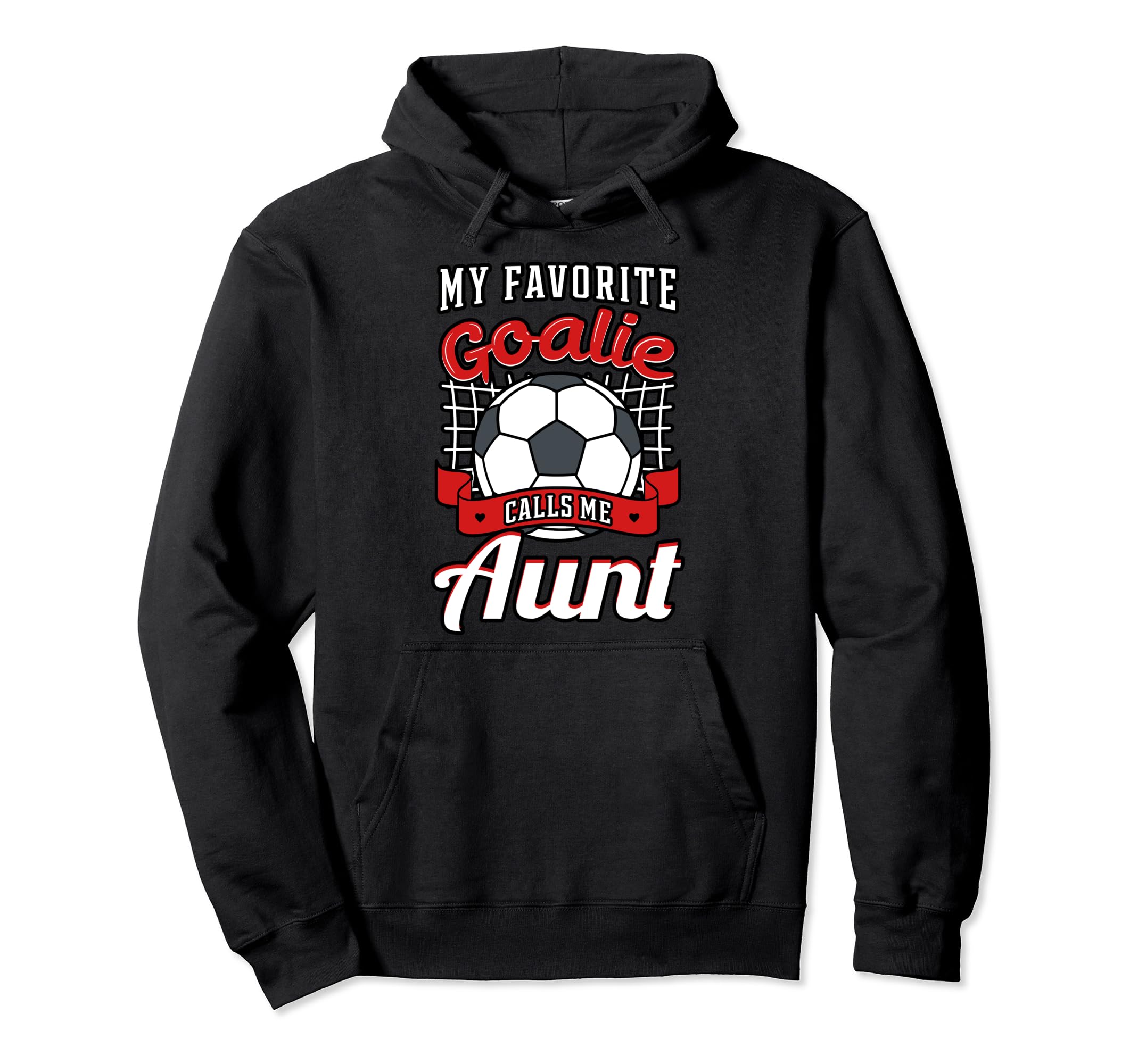 My Favorite Goalie Calls Me Aunt Hoodie - Aesthetic Graphic Men Women