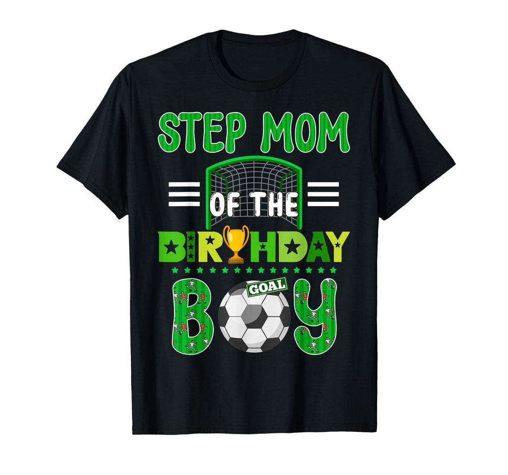 Step Mom Birthday Soccer Goal Family T-Shirt - Streetwear Style for Adults